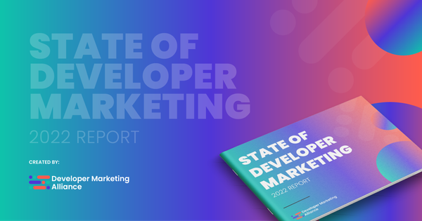 State of Developer Marketing 2022 Report