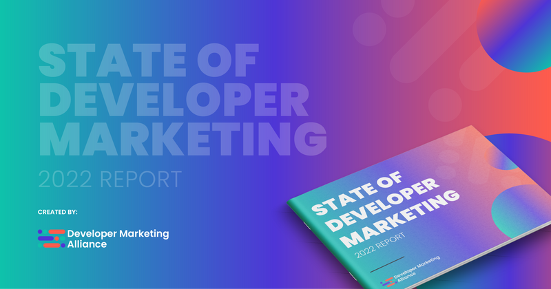 State of Developer Marketing 2022 Report