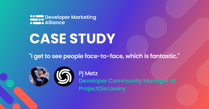"I get to see people face-to-face, which is fantastic," Pj Metz, Developer Community Manager at ProjectDiscovery